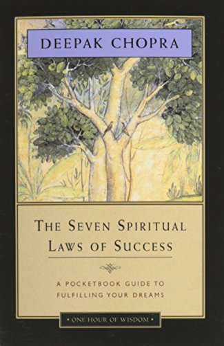 By Deepak Chopra M.D. - The Seven Spiritual Laws of Success: A Pocketbook Guide to Fulfil (One Hour of Wisdom Edition) (2015-01-25) [Paperback]