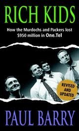 RICH KIDS - How the Murdochs and Packers lost $950 million in One Tel (Paperback)