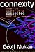 Connexity: How to Live in a Connected World by Geoff Mulgan (1998-06-17)