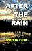 After the Rain by Philip Cox (2011-09-26)