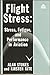 Flight Stress: Stress, Fatigue, and Performance in Aviation