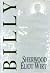 Billy by Sherwood Eliot Wirt Billy by Sherwood Eliot Wirt