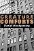 Creature Comforts by Daniel Montgomery