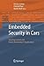 Embedded Security in Cars: Securing Current and Future Automotive IT Applications (2005-12-07)