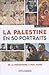 La Palestine en 50 portrait...