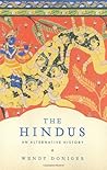 Wendy Doniger 1st edit/1 print The Hindus An Alternative History 2009 [Hardcover] Doniger, Wendy [Hardcover] Doniger, Wendy