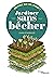 Jardiner sans bêcher: Culti...