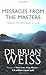 Messages from the Masters by Weiss, Brian published by Piatkus Hb/Tpb Paperback