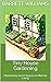 Tiny House Gardening: Maximizing Green Spaces in Minimal Living (Tiny Home Dreams: Your Ultimate Guide to Embracing the Minimalist Lifestyle)