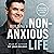 Building a Non-Anxious Life