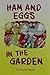 Ham and Eggs in the Garden