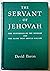 The Servant of Jehovah: the Sufferings of the Messiah and the Glory That Should Follow: an Exposition of Isaiah Liii
