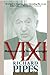 Vixi by Pipes, Professor Richard. (Yale University Press,2006... by Pipes