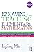 By Liping Ma Knowing and Teaching Elementary Mathematics: Teachers' Understanding of Fundamental Mathematics in C (2nd Edition)