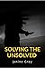 Solving the Unsolved