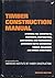 Timber construction manual;: A manual for architects, engineers, contractors, laminators, and fabricators concerned with engineered timber buildings and other structures
