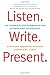 Listen. Write. Present.: The Elements for Communicating Science and Technology by Stephanie R. Barnard (2012-02-21)
