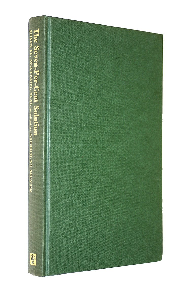 The Seven-Per-Cent Solution: Being a Reprint from the reminiscences of John H Watson MD