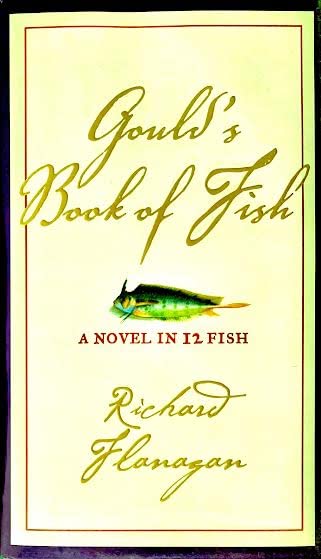 Rare Antique 1st Edition Gould's Book of Fish Richard Flanagan Novel 2nd Printing Fiction [Hardcover] Richard Flanagan