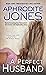 A Perfect Husband by Aphrodite Jones (7-May-2013) Mass Market Paperback
