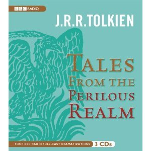By J.R.R. Tolkine: Tales from the Perilous Realm [Audiobook]