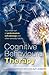 Cognitive Behavioural Therapy: Your Route Out of Perfectionism, Self-sabotage and Other Everyday Habits of Joseph, Avy on 23 April 2009