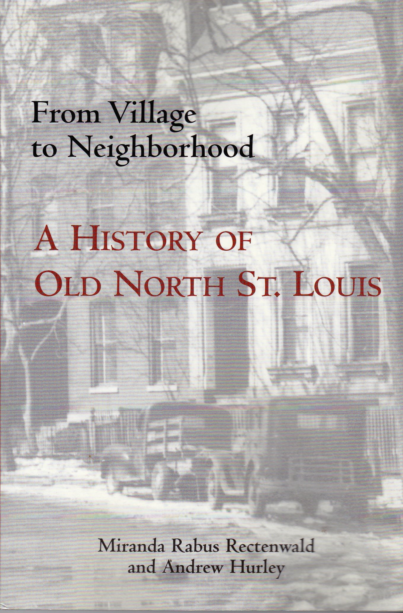 From Village to Neighborhood - A History of Old North St. Louis (Paperback)