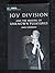 Joy Division and the Making of Unknown Pleasures by Kennedy, Jake (2006) Hardcover
