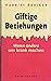 Giftige Beziehungen: Wenn andere uns krank machen