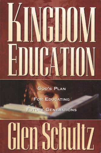 Kingdom education: God's plan for educating future generations (Paperback)