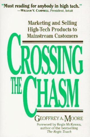 Crossing the Chasm by Geoffrey A. Moore (1995-01-03)