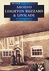 Leighton Buzzard & Linslade: With Heath & Reach, Eggington, Stanbridge & Billington (Britain in old photographs)