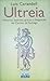 Ultreia: Historias, leyendas, gracias y desgracias del Camino de Santiago