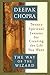 Way of the Wizard by Chopra, Deepak [Hardcover]