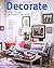 Decorate: 1000 Professional Design Ideas for Every Room in the House