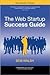 The Web Startup Success Guide 1st (first) edition Text Only [Paperback] [Jan 01, 2009] Robert Walsh