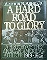 A Hard Road To Glory: A History Of The African-American Athlete 1919-1945