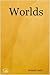 Worlds