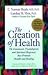 The Creation of Health: Merging Traditional Medicine with Intuitive Diagnosis by Shealy, C. Norman, Myss, Caroline M. published by New American Library (1992)