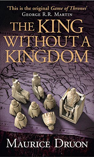 The King Without a Kingdom (The Accursed Kings, Book 7) by Maurice Druon (21-May-2015) Paperback