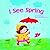 I See Spring by Ghigna, Charles (August 1, 2011) Paperback by Charles Ghigna I See Spring by Ghigna, Charles (August 1, 2011) Paperback by Charles Ghigna