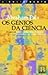 OS GENIOS DA CIENCIA: UMA GALERIA DE RETRATOS DE FISICOS DO SECULO XX.