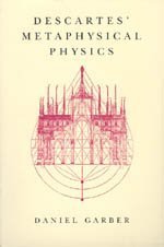 Descartes' Metaphysical Physics (Science and Its Conceptual Foundations s) by Garber, Daniel (1992) Hardcover