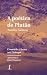 A poética de Platão: Conteúdo e forma nos Diálogos (Portuguese Edition)