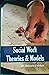 Social Work Theories and Mo...