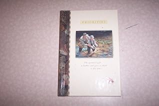 Priorities The Greatest Gift a Father Can Give A Child