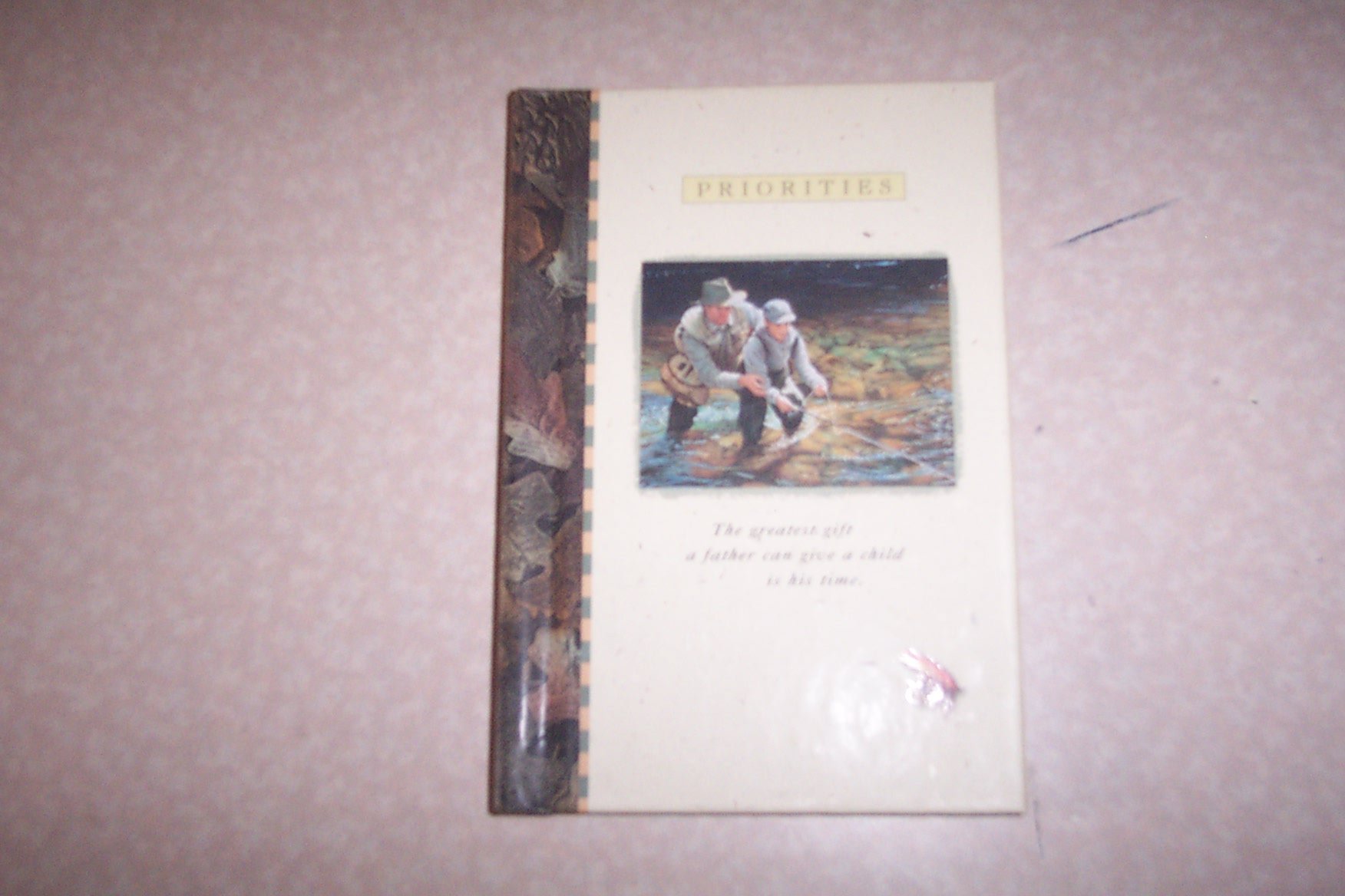 Priorities The Greatest Gift a Father Can Give A Child (Hardcover)