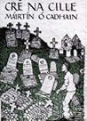 Cre Na Cille (Irish Edition) by Mairtin O Direain (2009) Paperback Cre Na Cille (Irish Edition) by Mairtin O Direain (2009) Paperback