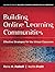 Building Online Learning Communities 2nd Second edition byPratt