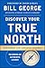 Discover Your True North by Bill George